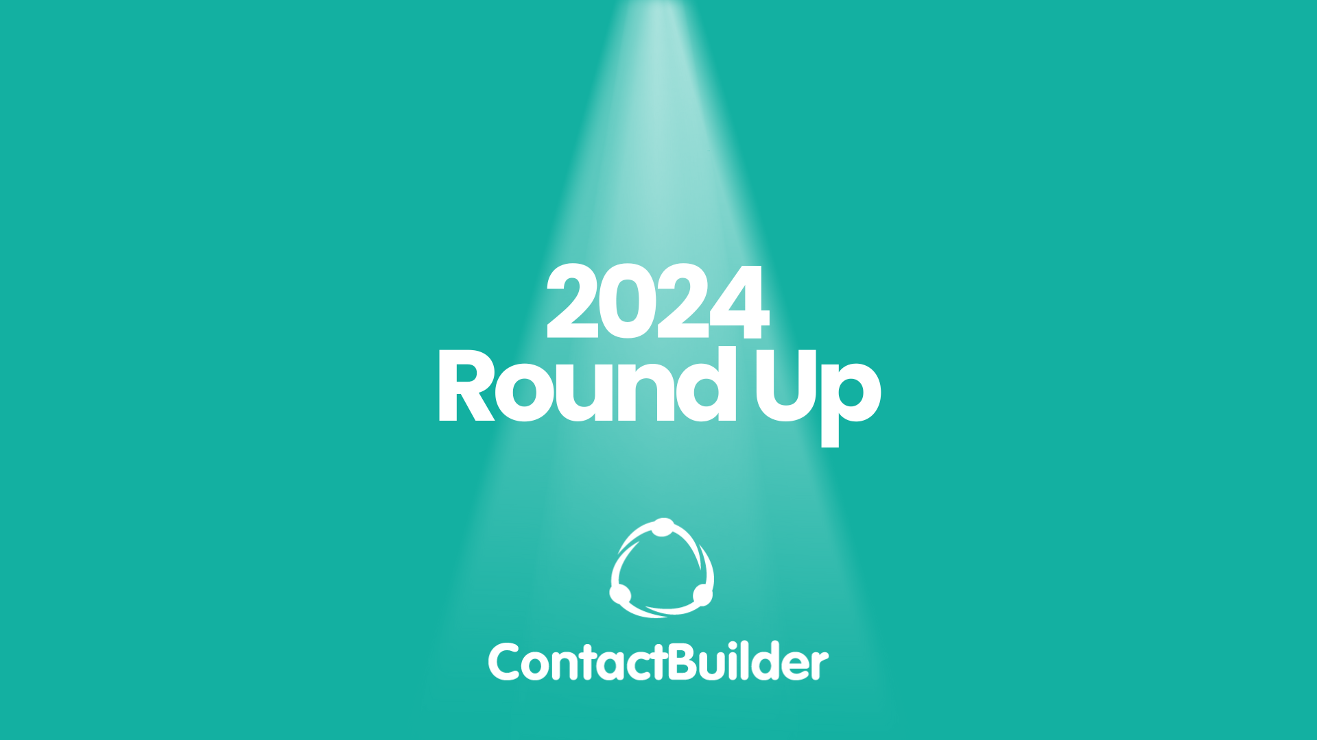 ContactBuilder 2024 Round Up